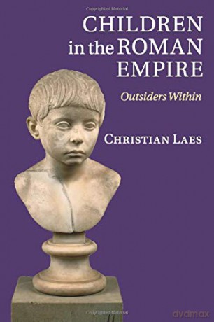 Children in the Roman Empire: Outsiders Within - Christian Laes [KSIĄŻKA]