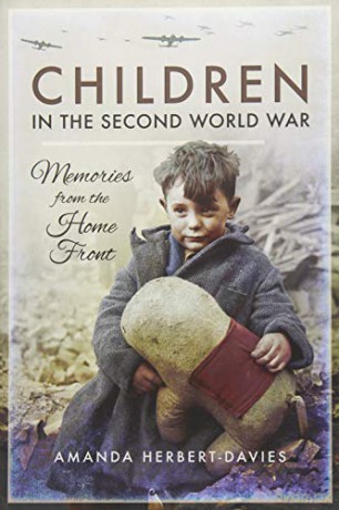 Children in the Second World War: Memories from the Home Front - Amanda Herbert-Davies [KSIĄŻKA]