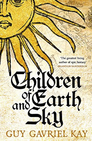 Children of Earth and Sky - Guy Gavriel Kay [KSIĄŻKA]