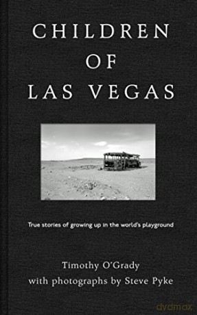 Children of Las Vegas: True Stories about Growing up in the World's Playground - Timothy O'Grady [KSIĄŻKA]