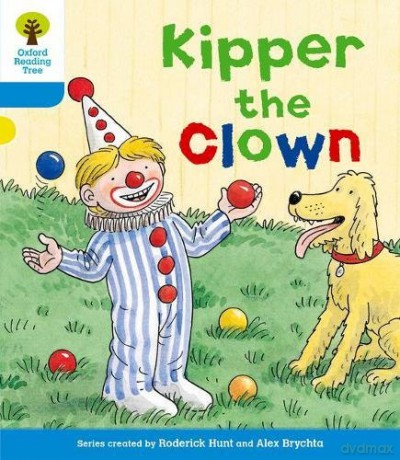 Oxford Reading Tree: Level 3: More Stories A: Kipper The Clown (Oxford Reading Tree, Biff, Chip And Kipper Stories New Edition 2011) - Roderick Hunt [KSIĄŻKA]