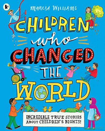 Children Who Changed the World: Incredible True Stories About Children's Rights! - Marcia Williams [KSIĄŻKA]