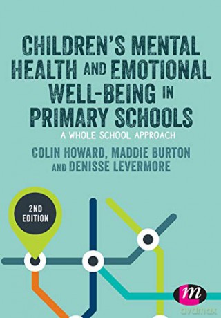 Children's Mental Health and Emotional Well-being in Primary Schools Primary Teaching Now - Colin Howard [KSIĄŻKA]