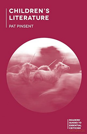 Children's Literature Readers' Guides to Essential Criticism - Pat Pinsent [KSIĄŻKA]