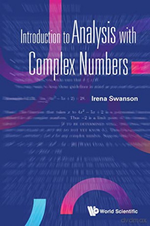 Introduction To Analysis With Complex Numbers - Irena Swanson [KSIĄŻKA]