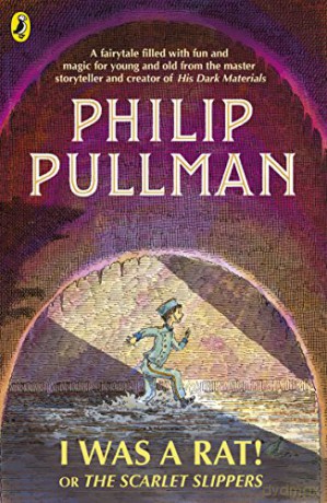 I Was A Rat! Or, The Scarlet Slippers - Philip Pullman [KSIĄŻKA]