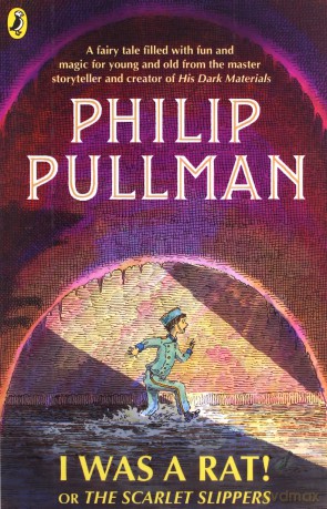 I Was A Rat! Or, The Scarlet Slippers - Philip Pullman [KSIĄŻKA]