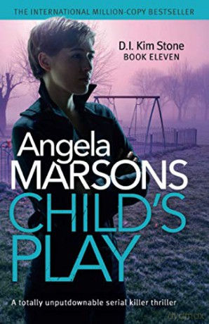Child's Play: A totally unputdownable serial killer thriller: 11 Detective Kim Stone Crime Thriller - Angela Marsons [KSIĄŻKA]