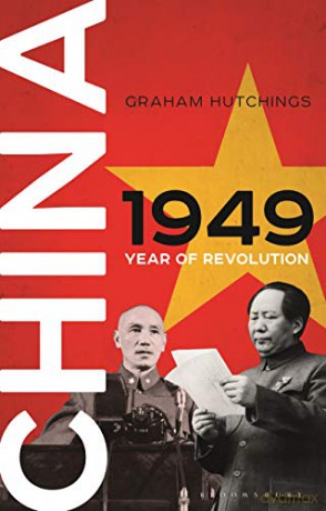 China 1949: Year of Revolution - Graham Hutchings [KSIĄŻKA]