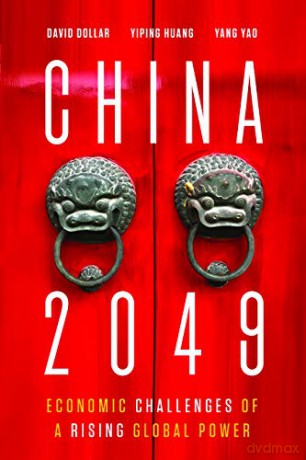 China 2049: Economic Challenges of a Rising Global Power [KSIĄŻKA]