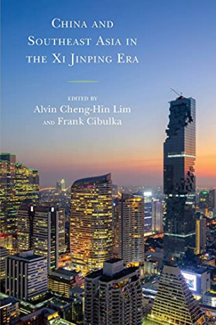 China and Southeast Asia in the Xi Jinping Era - Frank Cibulka [KSIĄŻKA]