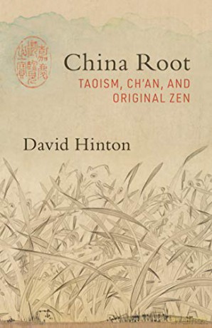 China Root: Taoism, Ch'an, and Original Zen - David Hinton [KSIĄŻKA]
