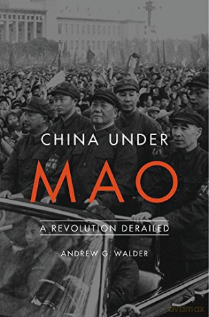 China Under Mao: A Revolution Derailed - Andrew G. Walder [KSIĄŻKA]