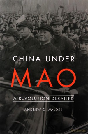 China Under Mao: A Revolution Derailed - Andrew G. Walder [KSIĄŻKA]