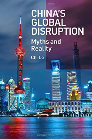 China's Global Disruption: Myths and Reality - Chi Lo [KSIĄŻKA]