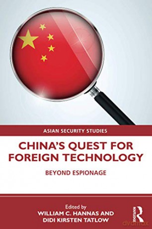 China's Quest for Foreign Technology: Beyond Espionage Asian Security Studies - William C. Hannas [KSIĄŻKA]