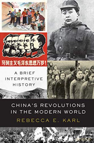 China's Revolutions in the Modern World: A Brief Interpretive History - Rebecca Karl [KSIĄŻKA]
