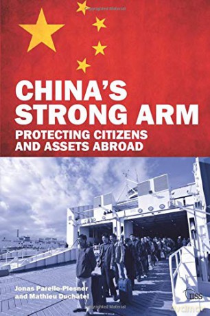 China's Strong Arm: Protecting Citizens and Assets Abroad Adelphi series - Jonas Parello-Plesner [KSIĄŻKA]