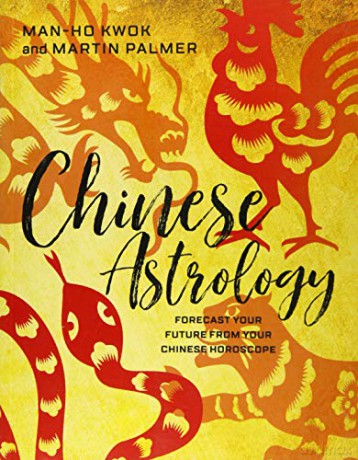 Chinese Astrology: Forecast Your Future - Man-Ho Kwok [KSIĄŻKA]