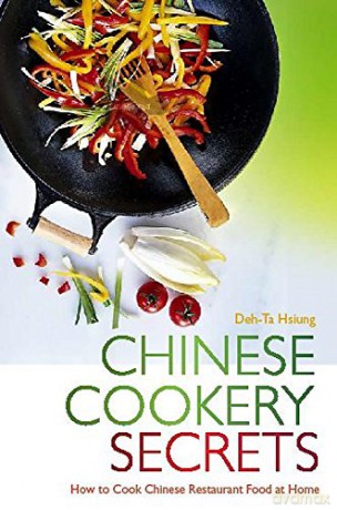 Chinese Cookery Secrets: How to Cook Chinese Restaurant Food at Home - Deh-Ta Hsiung [KSIĄŻKA]