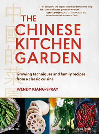 Chinese Kitchen Garden: Growing Techniques and Family Recipes from a Classic Cuisine - Kiang-Spray Wendy [KSIĄŻKA]