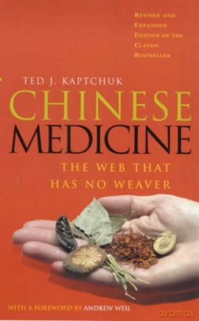 Chinese Medicine: The Web That Has No Weaver - Ted J Kaptchuk [KSIĄŻKA]