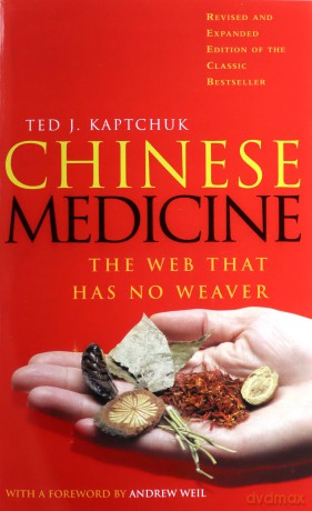 Chinese Medicine: The Web That Has No Weaver - Ted J Kaptchuk [KSIĄŻKA]