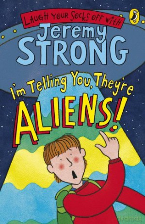 I'M Telling You, They'Re Aliens! (Laugh Your Socks Off) - Jeremy Strong [KSIĄŻKA]