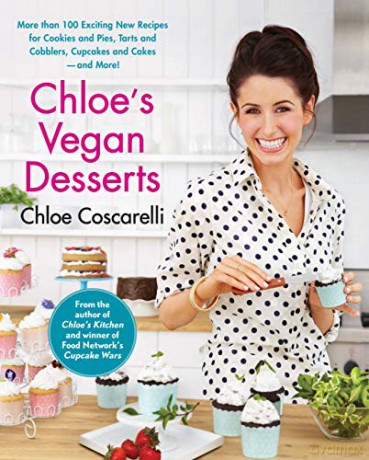 Chloe's Vegan Desserts: More than 100 Exciting New Recipes for Cookies and Pies, Tarts and Cobblers, Cupcakes and Cakes--and More! - Chloe Coscarelli [KSIĄŻKA]