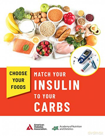 Choose Your Foods: Match Your Insulin to Your Carbs - Academy of Nutrition and Dietetics [KSIĄŻKA]