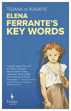 Elena Ferrante'S Key Words - Tiziana de Rogatis [KSIĄŻKA]