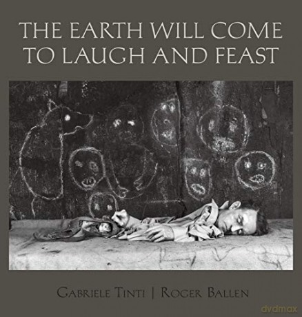 The Earth Will Come To Laugh And To Feast - Roger Ballen [KSIĄŻKA]