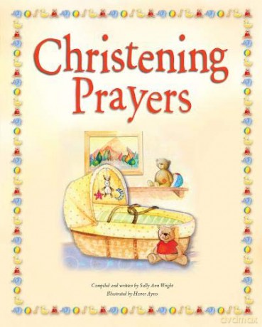 Christening Prayers - Sally Ann Wright [KSIĄŻKA]