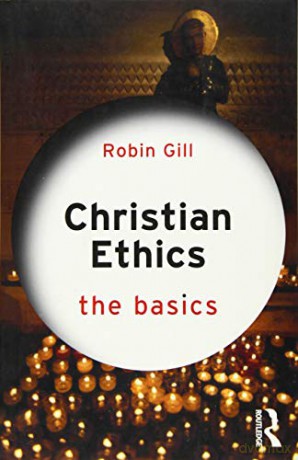 Christian Ethics: The Basics - Robin Gill [KSIĄŻKA]