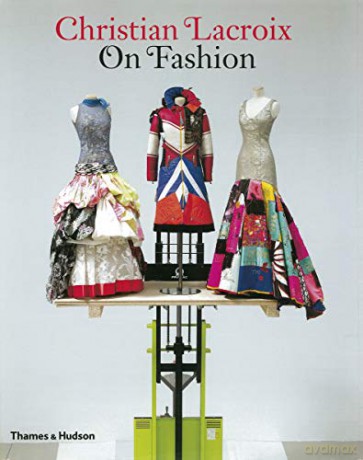 Christian Lacroix on Fashion - Christian Lacroix [KSIĄŻKA]
