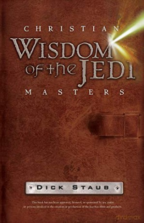 Christian Wisdom of the Jedi Masters - Dick Staub [KSIĄŻKA]