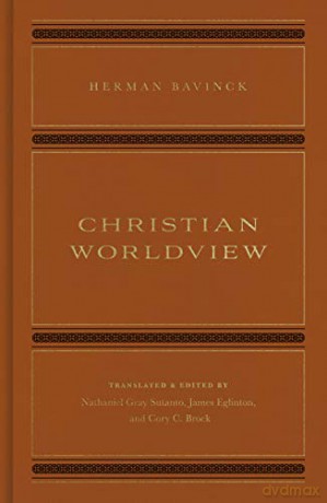 Christian Worldview - Herman Bavinck [KSIĄŻKA]