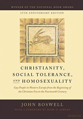 Christianity, Social Tolerance, and Homosexuality: Gay People in Western Europe from the Beginning of the Christian Era to the Fourteenth Century - John Boswell [KSIĄŻKA]