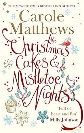 Christmas Cakes and Mistletoe Nights: The one book you must read this Christmas - Carole Matthews [KSIĄŻKA]