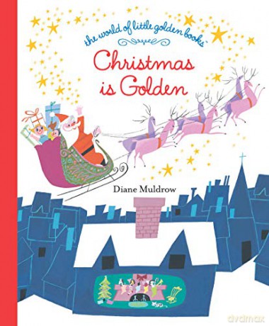 Christmas Is Golden World Of Little Golden Books - Diane E. Muldrow [KSIĄŻKA]