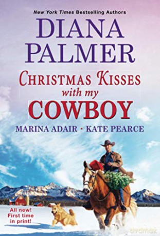 Christmas Kisses with My Cowboy: Three Charming Christmas Cowboy Romance Stories - Diana Palmer [KSIĄŻKA]