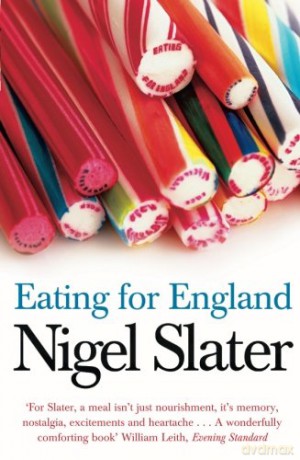 Eating For England: The Delights And Eccentricities Of The British At Table - Nigel Slater [KSIĄŻKA]