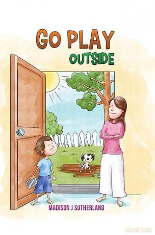 Go Play Outside - Madison J Sutherland [KSIĄŻKA]
