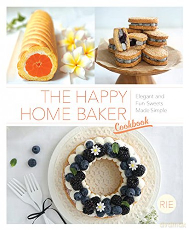 The Happy Home Baker Cookbook: Elegant And Fun Sweets Made Simple - Rie [KSIĄŻKA]