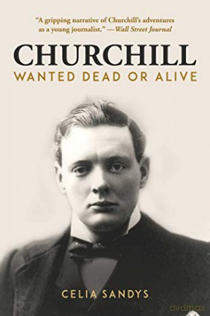 Churchill: Wanted Dead Or Alive - Celia Sandys [KSIĄŻKA]