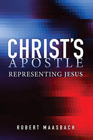 Christ's Apostle: Representing Jesus - Robert Maasbach [KSIĄŻKA]