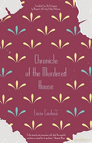 Chronicle of the Murdered House - Lucio Cardoso [KSIĄŻKA]