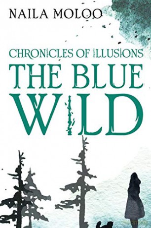 Chronicles of Illusions: The Blue Wild - Naila Moloo [KSIĄŻKA]