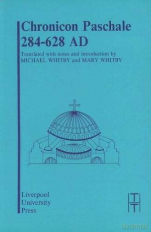 Chronicon Paschale 284-628: 7 Translated Texts for Historians - Michael Whitby [KSIĄŻKA]
