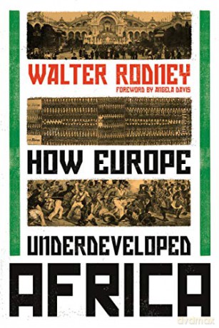 How Europe Underdeveloped Africa - Walter Rodney [KSIĄŻKA]